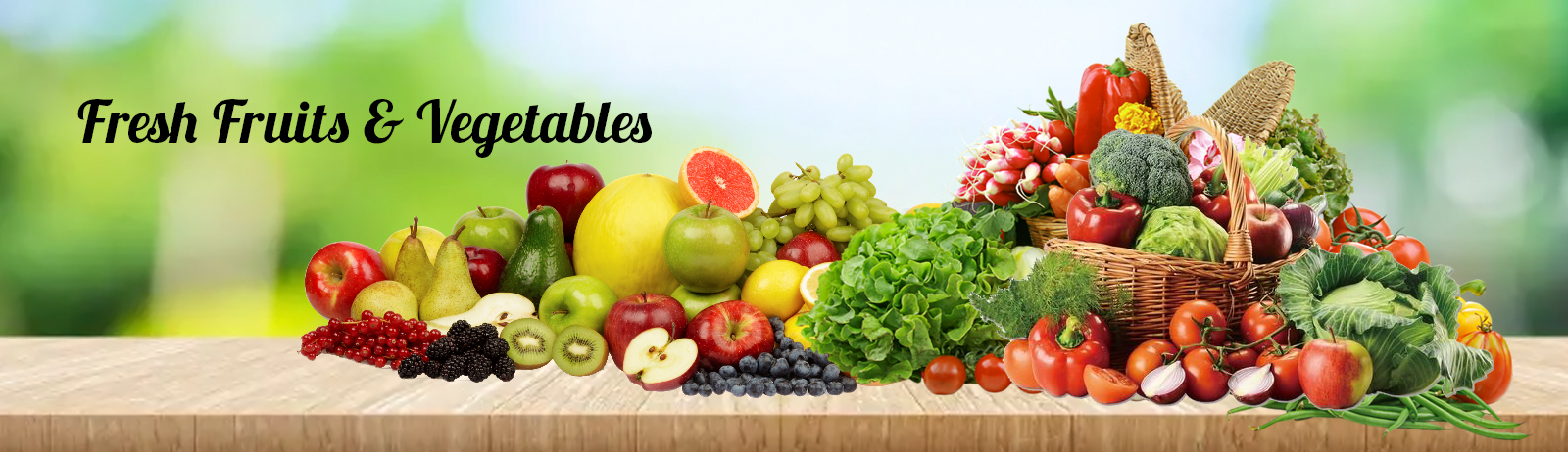 Fresh fruits and vegetables